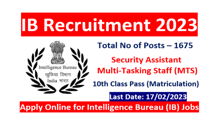 IB Recruitment 2023 Security Assistant (SA) and Multi-Tasking Staff (MTS) 1675 Posts, Official Notification Pdf, Apply Online, Syllabus, etc.