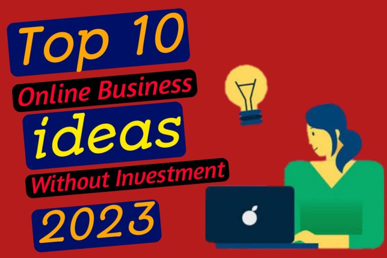 Top 10 online business ideas without investment in India 2023